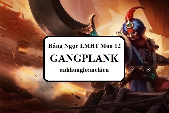 giai-doan-di-duong-gangplank-anhhungloanchien